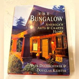 The Bungalow America's Arts & Crafts Home By Paul Duchscherer & Douglas Keister